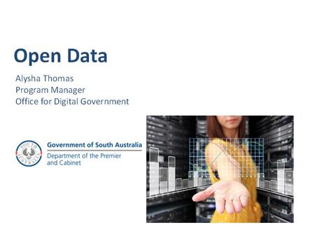 www.dpc.sa.gov.au/open-data Open Data Sharing Project Collaboration between Data.SA and Data.Gov SA the first state to collaborate Shared search results.