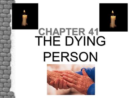 CHAPTER 41 THE DYING PERSON.