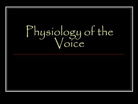 Physiology of the Voice