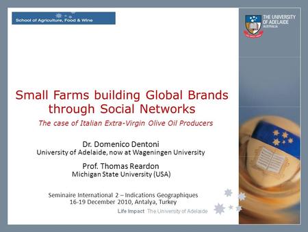 Small Farms building Global Brands through Social Networks Seminaire International 2 – Indications Geographiques 16-19 December 2010, Antalya, Turkey Dr.