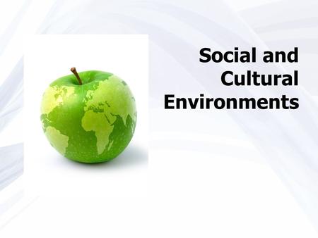 Social and Cultural Environments