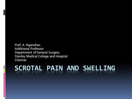 Scrotal Pain and Swelling