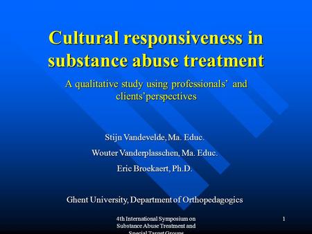 4th International Symposium on Substance Abuse Treatment and Special Target Groups 1 Cultural responsiveness in substance abuse treatment A qualitative.