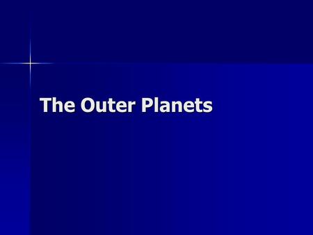 The Outer Planets.