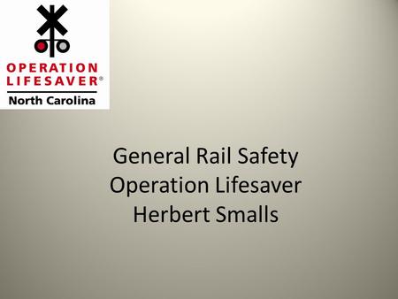 General Rail Safety Operation Lifesaver Herbert Smalls