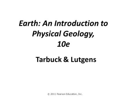 Earth: An Introduction to Physical Geology, 10e