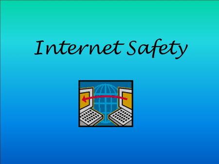 Internet Safety. Scavenger Hunt Assignment` (If you click on these links and they do not work you may need to copy and paste them into the Address line.)