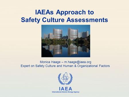 IAEAs Approach to Safety Culture Assessments