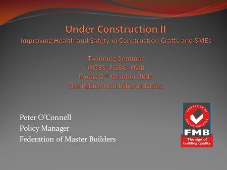 Peter O’Connell Policy Manager Federation of Master Builders.