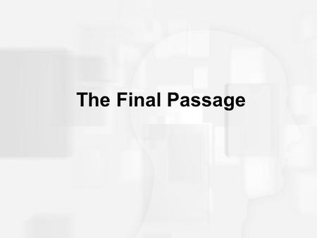 The Final Passage.