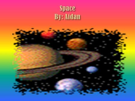 Space By: Aidan.