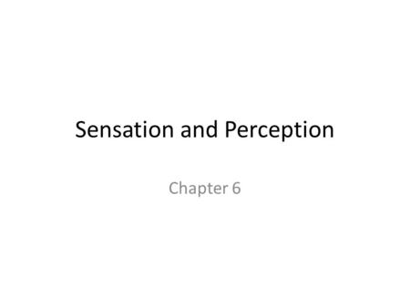 Sensation and Perception