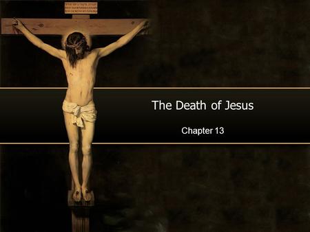 The Death of Jesus Chapter 13. Opening Prayer O giving God, we come before you today in a spirit of gratitude for all you have done for us. Amen.