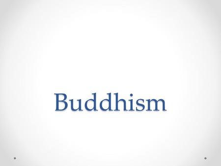 Buddhism.