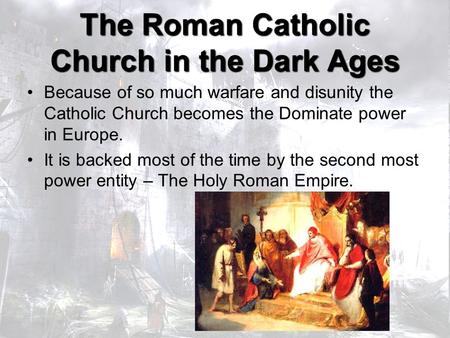 The Roman Catholic Church in the Dark Ages