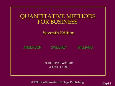 QUANTITATIVE METHODS FOR BUSINESS Seventh Edition