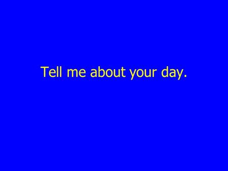 Tell me about your day.. Someone your age living in Nigeria, what do you think their day is like today?