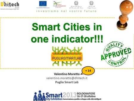 Mathematical models for city analysis: an approach applied to Smart Cities Valentino Moretto Puglia Smart Lab Smart Cities.