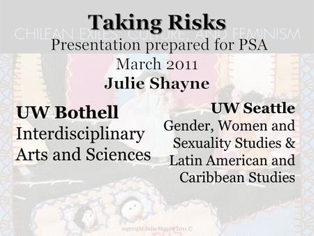 UW Bothell Interdisciplinary Arts and Sciences UW Seattle Gender, Women and Sexuality Studies & Latin American and Caribbean Studies copyright Julie Shayne.