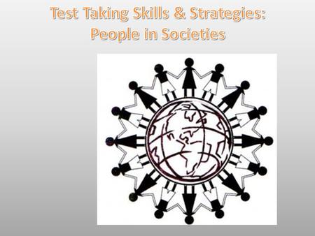 Lesson Objectives: People in Society You will review the idea that our lives are greatly influenced by the societies in which we live.