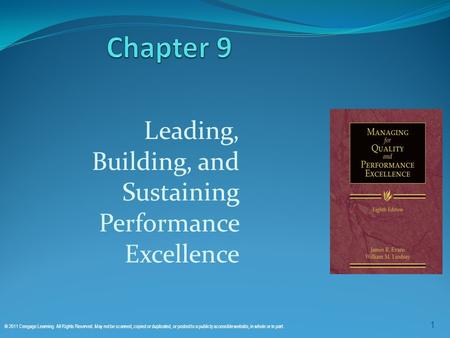 © 2011 Cengage Learning. All Rights Reserved. May not be scanned, copied or duplicated, or posted to a publicly accessible website, in whole or in part.