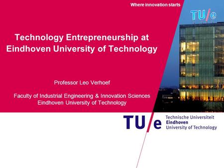 Technology Entrepreneurship at Eindhoven University of Technology