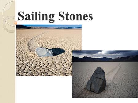 Sailing Stones. What is it? Geological phenomenon that can be observed in dried-up lake of Racetrack Playa (in Death Valley)