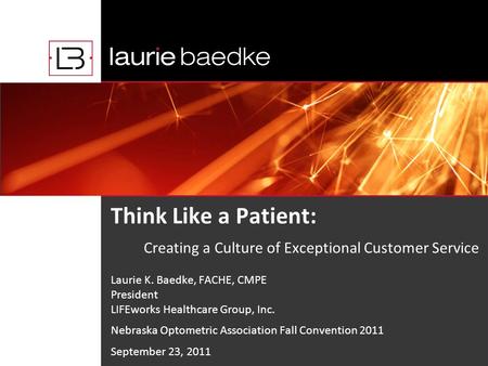 Laurie K. Baedke, FACHE, CMPE President