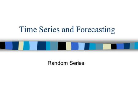 Time Series and Forecasting