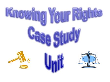 Unit Objective In this unit, we are going to be examining some of the amendments that make up the Bill of Rights. We are going to pull in relevant information.