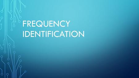 Frequency identification