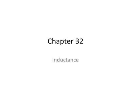 Chapter 32 Inductance. Introduction In this chapter we will look at applications of induced currents, including: – Self Inductance of a circuit – Inductors.