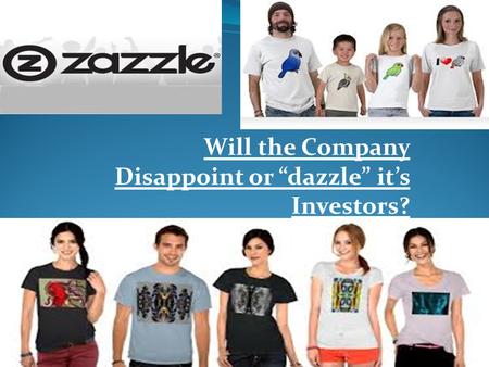 Will the Company Disappoint or “dazzle” it’s Investors?