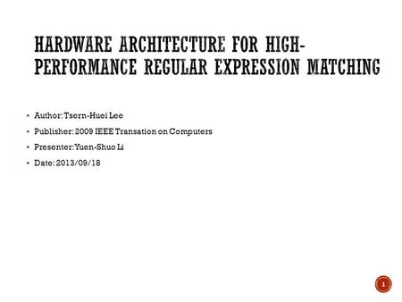  Author: Tsern-Huei Lee  Publisher: 2009 IEEE Transation on Computers  Presenter: Yuen-Shuo Li  Date: 2013/09/18 1.