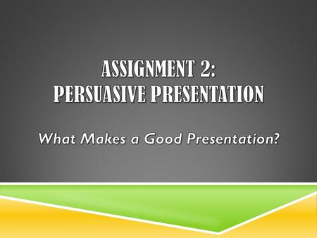 Tips on Creating a Dynamic Presentation  Establish your purpose  Narrow your topic  Identify your audience  Consider design elements and use of visual.