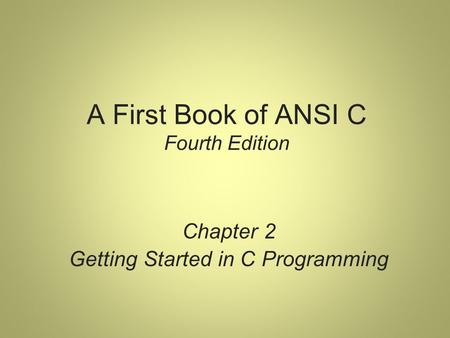 A First Book of ANSI C Fourth Edition