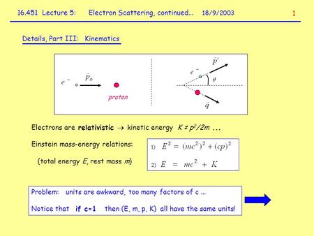 Lecture 5: Electron Scattering, continued... 18/9/2003 1