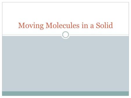 Moving Molecules in a Solid