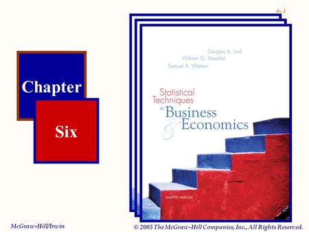 6- 1 Chapter Six McGraw-Hill/Irwin © 2005 The McGraw-Hill Companies, Inc., All Rights Reserved.