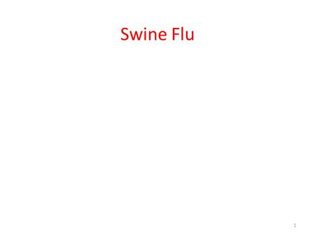 Swine Flu 1. Presentation Outline Introduction Magnitude of problem Epidemiological Triad Route of Transmission Sign and Symptoms Prevention Treatment.