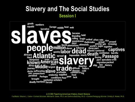 A CCSD Teaching American History Grant Module Facilitator: Sharon L. Carter Content Scholars: Michael S. Green, Ph.D. and DeAnna Beachley, Ph.D. Content.