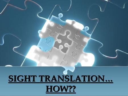 SIGHT TRANSLATION… HOW??. WORKSHOP PRESENTERS SUSIE GRONA ADJUNCT PROFESSOR, TYLER JUNIOR COLLEGE DEAF CULTURE VISUAL GESTURAL COMMUNICATION FINGERSPELLING.