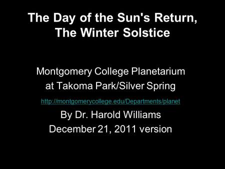 The Day of the Sun's Return, The Winter Solstice Montgomery College Planetarium at Takoma Park/Silver Spring