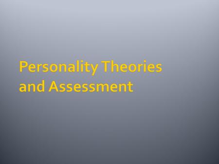 Personality Theories and Assessment