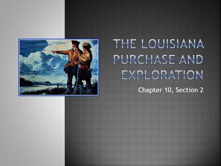 The Louisiana Purchase and Exploration