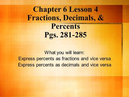 Chapter 6 Lesson 4 Fractions, Decimals, & Percents Pgs