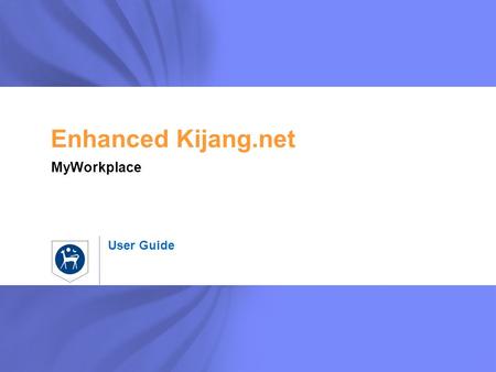 Enhanced Kijang.net MyWorkplace User Guide.