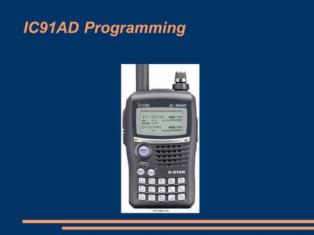 IC91AD Programming. There are several ways to store information into the IC91. You can manually write channel information using the front panel. This.