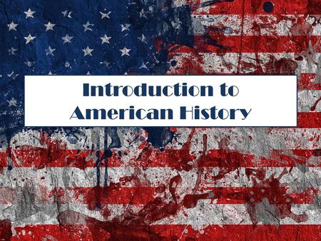 Introduction to American History. History Terminology Historiography – the study of how history is written and researched Political history – history.