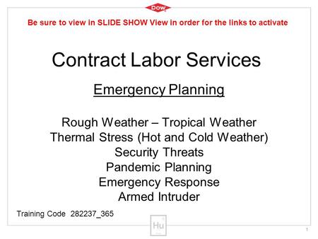 1 Contract Labor Services Emergency Planning Rough Weather – Tropical Weather Thermal Stress (Hot and Cold Weather) Security Threats Pandemic Planning.